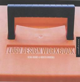 Logo Design Workbook: A Hands-On Guide to Creating Logos