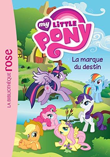 My little pony. Vol. 11. La marque du destin