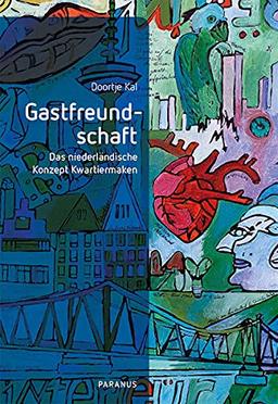 Gastfreundschaft: Das niederländische Konzept Kwartiermaken (PARANUS im Psychiatrie Verlag)