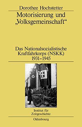 Motorisierung und "Volksgemeinschaft": Das Nationalsozialistische Kraftfahrkorps (NSKK) 1931-1945 (Studien zur Zeitgeschichte, Band 68)