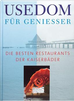 Usedom für Genießer: Die besten Restaurants der Kaiserbäder