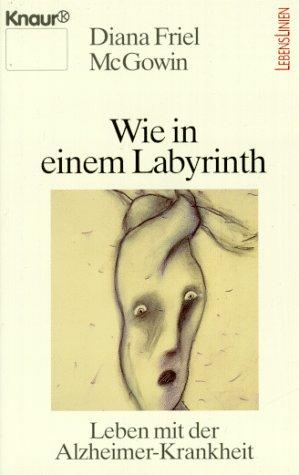 Wie in einem Labyrinth - Leben mit der Alzheimer-Krankheit