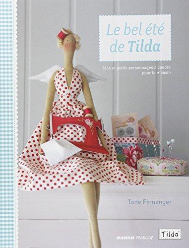 Le bel été de Tilda : déco et petits personnages à coudre pour la maison