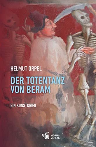 Der Totentanz von Beram: Ein Kunstkrimi