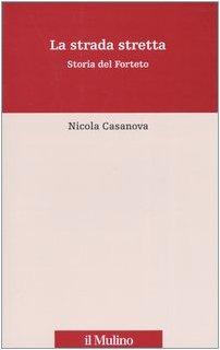 La strada stretta. Storia del Forteto (Percorsi)