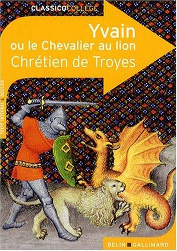 Yvain ou Le chevalier au lion : texte intégral et dossier