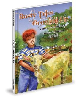 Rusty Tries Growing Up: A True Eastern Shore Story