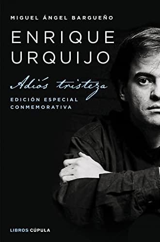 Enrique Urquijo: Adiós tristeza. Edición especial conmemorativa (Música)