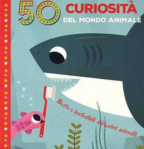 50 curiosità del mondo animale (Libri illustrati)