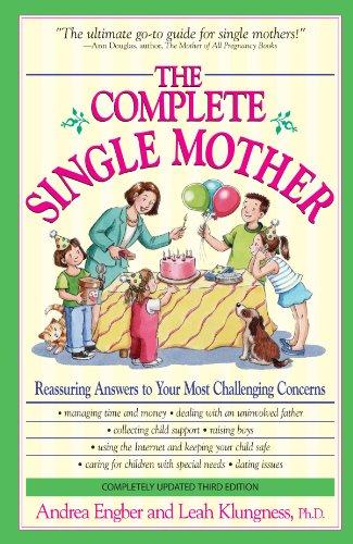 The Complete Single Mother 3rd Edition: Reassuring Answers to Your Most Challenging Concerns