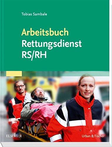 Arbeitsbuch Rettungsdienst RS/RH