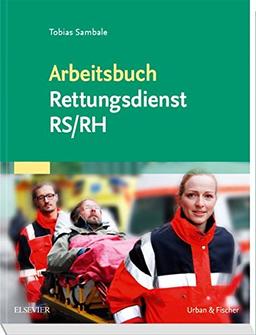 Arbeitsbuch Rettungsdienst RS/RH