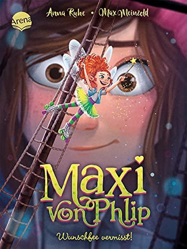 Maxi von Phlip (2). Wunschfee vermisst!: Magisches Kinderbuch voller Witz und Spannung ab 7 Jahren