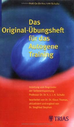 Das Original-Übungsheft für das Autogene Training: Anleitung vom Begründer der Selbstentspannung