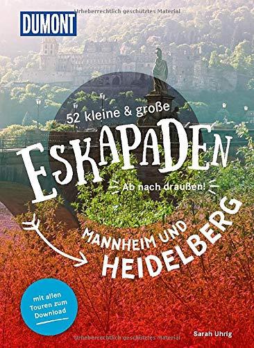 52 kleine & große Eskapaden Mannheim und Heidelberg: Ab nach draußen! (DuMont Eskapaden)