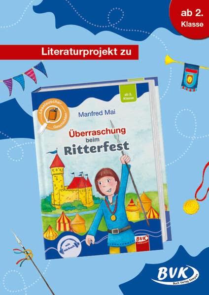 Literaturprojekt zu Überraschung beim Ritterfest (Literaturprojekte)