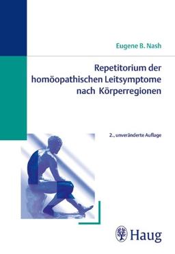 Repetitorium der homöopathischen Leitsymptome nach Körperregionen: Ein Symptomen-Brevier