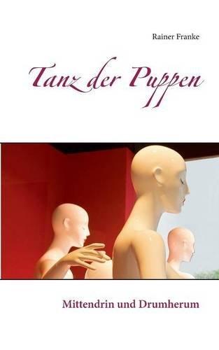 Tanz der Puppen (Mittendrin und Drumherum)