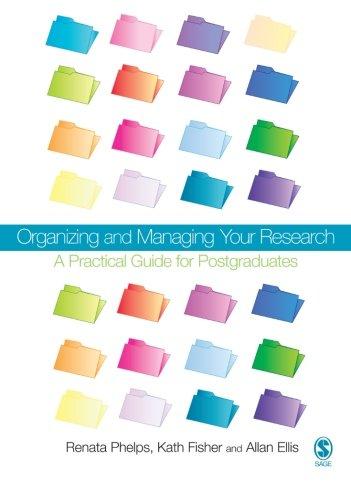 Organizing and Managing Your Research: A Practical Guide for Postgraduates