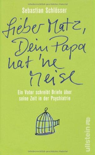 »Lieber Matz, Dein Papa hat 'ne Meise«: Ein Vater schreibt Briefe über seine Zeit in der Psychiatrie