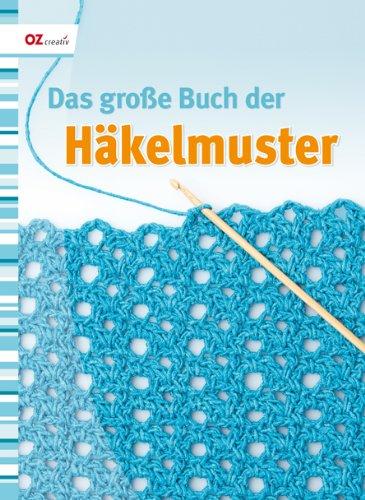 Das große Buch der Häkelmuster