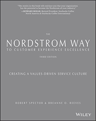 The Nordstrom Way to Customer Experience Excellence: Creating a Values-Driven Service Culture