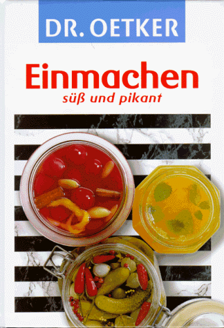 Einmachen süß und pikant