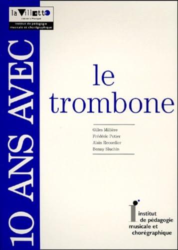 10 ans avec le trombone