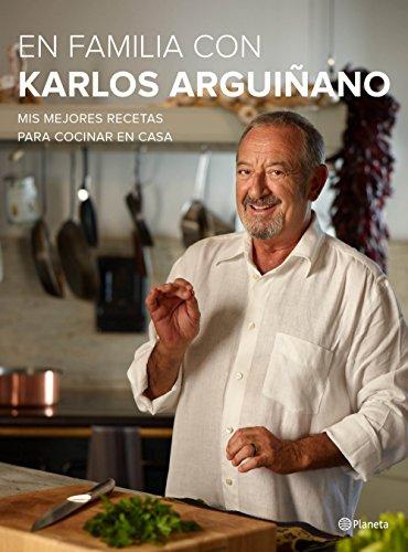 En familia con Karlos Arguiñano : mis mejores recetas para cocinar en casa (Planeta Cocina)