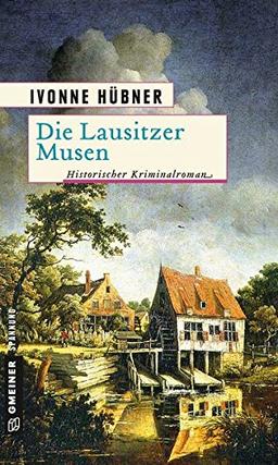 Die Lausitzer Musen: Historischer Kriminalroman (Historische Romane im GMEINER-Verlag)