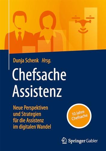 Chefsache Assistenz: Neue Perspektiven und Strategien für die Assistenz im digitalen Wandel