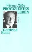 Provoziertes Leben. Gottfried Benn