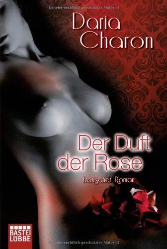 Der Duft der Rose: Erotischer Roman