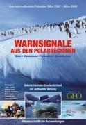 Warnsignale aus den Polarregionen: Wissenschaftliche Fakten. Natur - Klimawandel - Ressourcen - Umweltschutz. Gebiete höchster Empindlichkeit mit ... Polarjahr März 2007 - März 2009