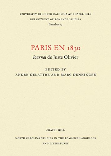 Paris en 1830: Journal de Juste Olivier (North Carolina Studies in the Romance Languages and Literatures)