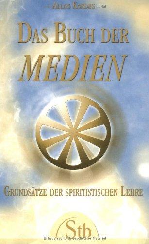 Das Buch der Medien - Grundsätze der spiritistischen Lehre