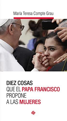 Diez cosas que el papa Francisco propone a las mujeres