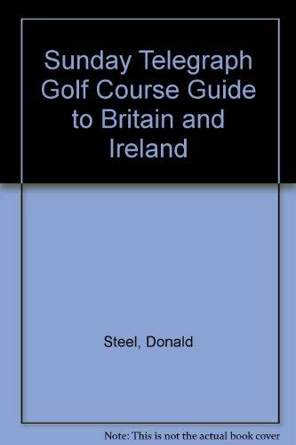 "Sunday Telegraph" Golf Course Guide to Britain and Ireland