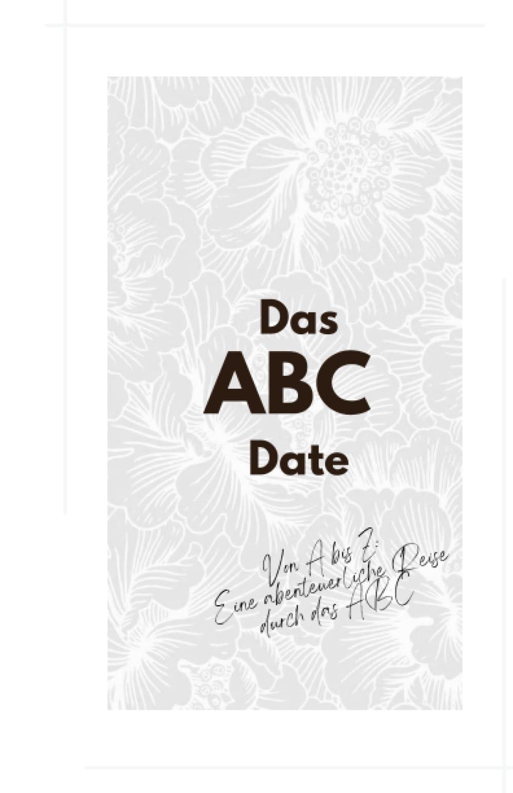 Das ABC Date: Von A bis Z: Eine abenteuerliche Reise durch das ABC