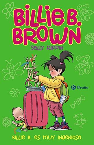 Billie B. Es Muy Ingeniosa (Castellano - A PARTIR DE 6 AÑOS - PERSONAJES Y SERIES - Billie B. Brown, Band 6)