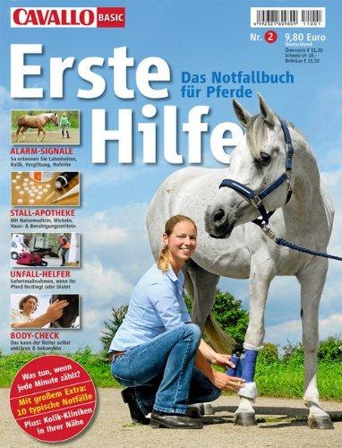 Cavallo Basic: Erste Hilfe: Das Notfallbuch für Pferde (Cavallo Basic Bookazine)