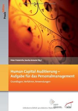 Human Capital Auditierung - Aufgabe für das Personalmanagement: Grundlagen, Verfahren, Anwendungen (DGFP PraxisEdition)