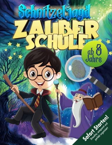 Zauberschule Schnitzeljagd Kindergeburtstag ab 8 Jahre: Kreativ geplante Schatzsuche mit dem Zauberlehrling zum Sofort Starten! Auch für Halloween, Hexengeburtstag etc. (Bravo Schatzsuche)