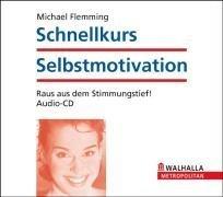 Schnellkurs Selbstmotivation: Raus aus dem Stimmungstie!