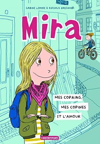 Mira. Vol. 1. Mes copains, mes copines et l'amour