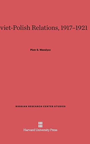 Soviet-Polish Relations, 1917-1921 (Russian Research Center Studies, Band 59)