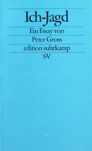 Ich-Jagd: Im Unabhängigkeitsjahrhundert (edition suhrkamp)