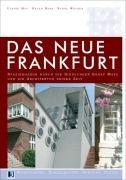 Das Neue Frankfurt: Spaziergänge durch die Siedlung Ernst Mays und die Architektur seiner Zeit