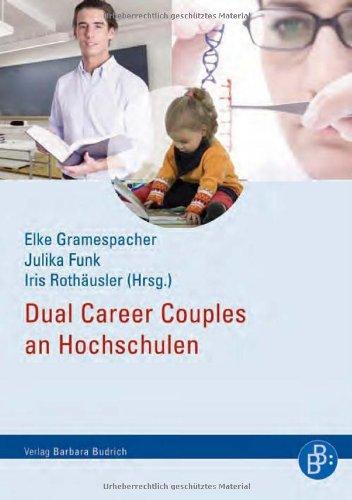 Dual Career Couples an Hochschulen: Zwischen Wissenschaft, Praxis und Politik