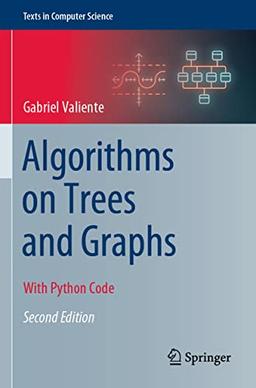 Algorithms on Trees and Graphs: With Python Code (Texts in Computer Science)